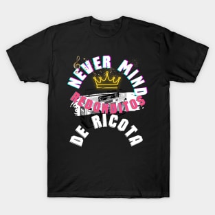 Never mind redonditos de ricota T-Shirt